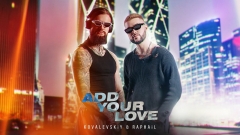 KOVALEVSKiY & RAPHAiL представляють новий сингл "Add Your Love": Подорож до глибин справжнього кохання