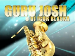 GURU JOSH & DJ IGOR BLASKA