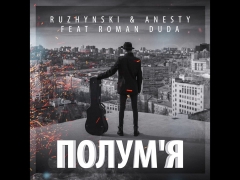 RUZHYNSKI & ANESTY FT. ROMAN DUDA