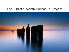 THE CHARLIE NORTH MICHAEL E PROJECT