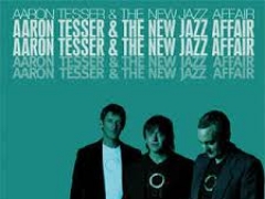 AARON TESSER & THE NEW JAZZ AFFAIR