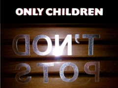 ONLY CHILDREN