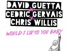 DAVID GUETTA & CEDRIC GERVAIS & CHRISS WILLIS