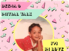 DEENA O & INITIAL TALK