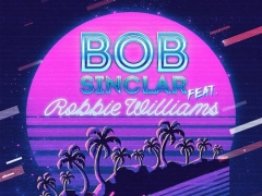 BOB SINCLAR & ROBBIE WILLIAMS