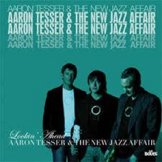 AARON TESSER & THE NEW JAZZ AFFAIR