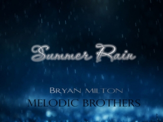 MELODIC BROTHERS & BRYAN MILTON