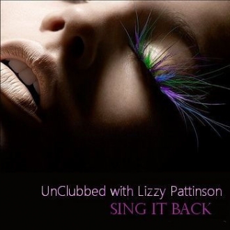 UNCLUBBED & LIZZY PATTINSON