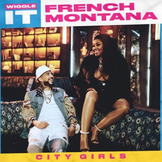 FRENCH MONTANA & CITY GIRLS