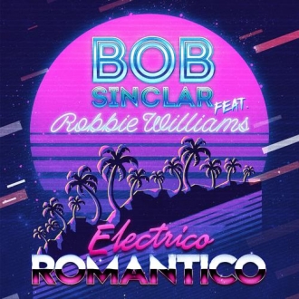 BOB SINCLAR & ROBBIE WILLIAMS