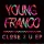 YOUNG FRANCO &ndash; Close 2 U (ft. JOY.)